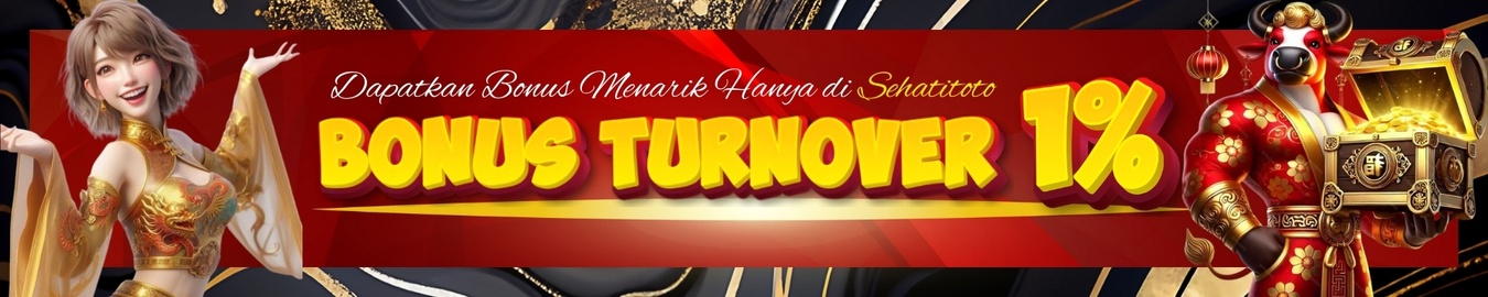 BONUS TURNOVER 1% SEHATITOTO