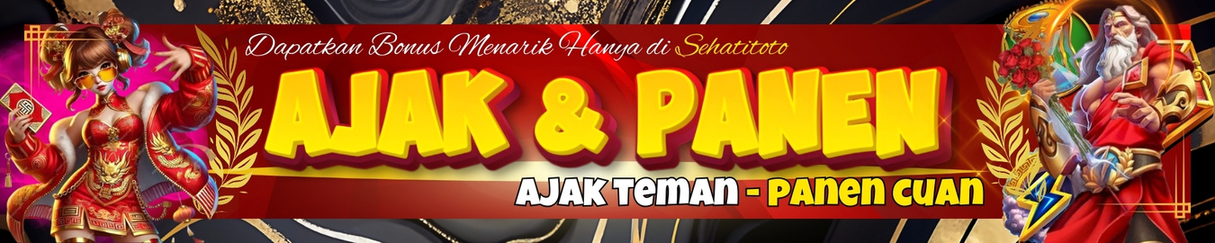 AJAK TEMAN PANEN CUAN SEHATITOTO