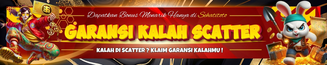 GARANSI KALAH SCATTER SEHATITOTO